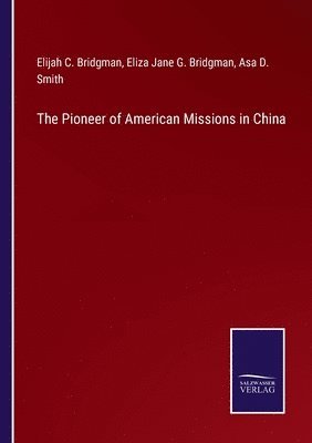 Pioneer of American Missions in China