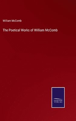 The Poetical Works of William McComb 1