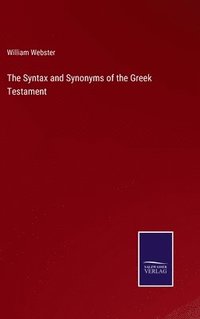 bokomslag The Syntax and Synonyms of the Greek Testament