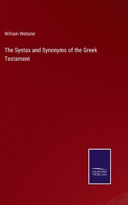 William Webster - Syntax and Synonyms of the Greek Testament, Inbunden
