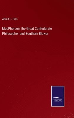 MacPherson, the Great Confederate Philosopher and Southern Blower