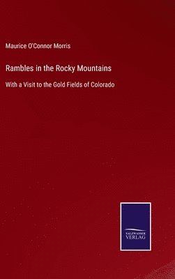 Rambles in the Rocky Mountains 1