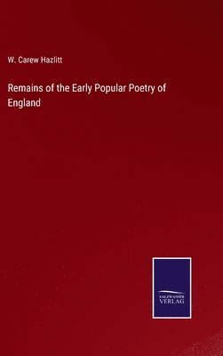 Remains of the Early Popular Poetry of England 1