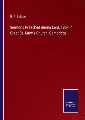 bokomslag Sermons Preached during Lent, 1864 in Great St. Mary's Church, Cambridge