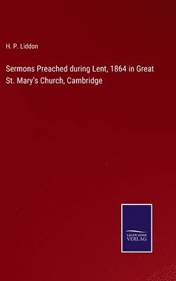 bokomslag Sermons Preached during Lent, 1864 in Great St. Mary's Church, Cambridge