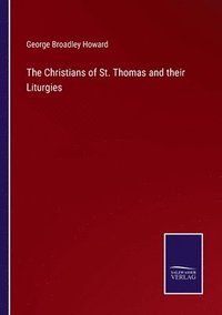 bokomslag The Christians of St. Thomas and their Liturgies