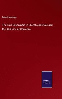 bokomslag The Four Experiment in Church and State and the Conflicts of Churches
