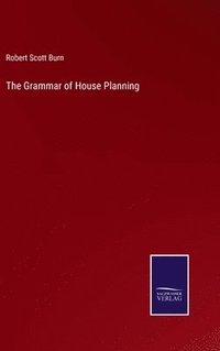 bokomslag The Grammar of House Planning