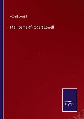 Robert Lowell - Poems of Robert Lowell, Häftad