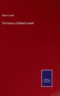 bokomslag The Poems of Robert Lowell