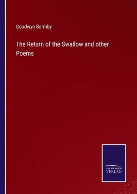 bokomslag The Return of the Swallow and other Poems