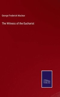 bokomslag The Witness of the Eucharist