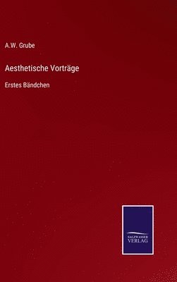 Aesthetische Vortrge 1