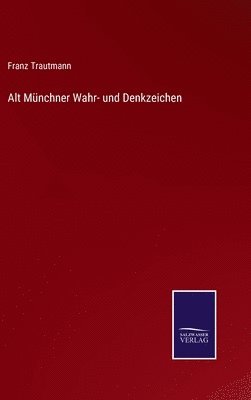 Alt Mnchner Wahr- und Denkzeichen 1