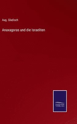 bokomslag Anaxagoras und die Israeliten