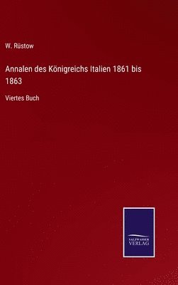 Annalen des Knigreichs Italien 1861 bis 1863 1