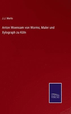 bokomslag Anton Woensam von Worms, Maler und Xylograph zu Kln