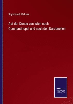 bokomslag Auf der Donau von Wien nach Constantinopel und nach den Dardanellen