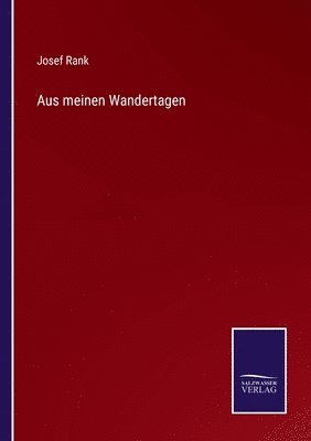 Josef Rank - Aus meinen Wandertagen, Häftad
