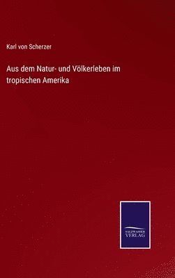 bokomslag Aus dem Natur- und Völkerleben im tropischen Amerika