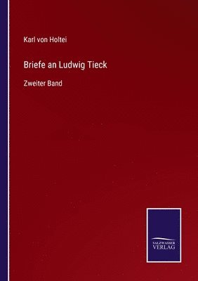 Briefe an Ludwig Tieck