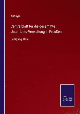 bokomslag Centralblatt fr die gesammte Unterrichts-Verwaltung in Preuen