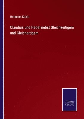 bokomslag Claudius und Hebel nebst Gleichzeitigem und Gleichartigem