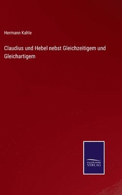 bokomslag Claudius und Hebel nebst Gleichzeitigem und Gleichartigem