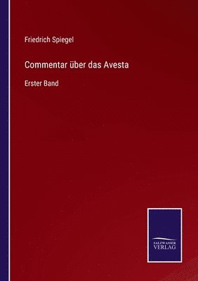 Friedrich Spiegel - Commentar über das Avesta, Häftad