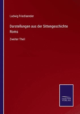Darstellungen aus der Sittengeschichte Roms