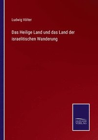 bokomslag Heilige Land und das Land der israelitischen Wanderung