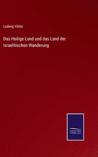bokomslag Heilige Land und das Land der israelitischen Wanderung