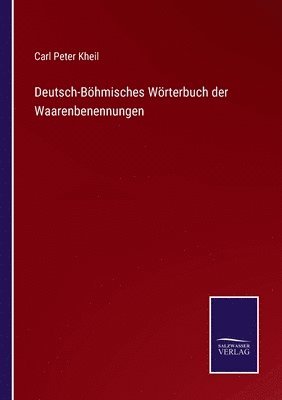 Deutsch-Bhmisches Wrterbuch der Waarenbenennungen 1