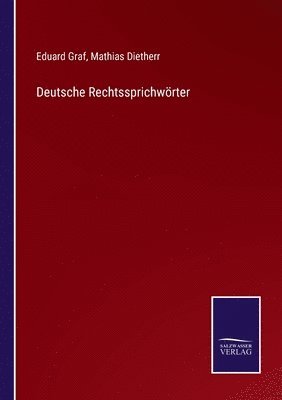 Eduard Graf, Mathias Dietherr - Deutsche Rechtssprichwörter, Häftad