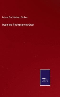 Eduard Graf, Mathias Dietherr - Deutsche Rechtssprichwörter, Inbunden