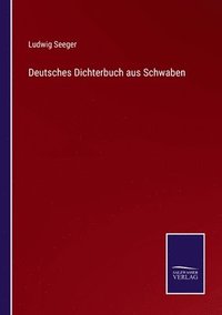 bokomslag Deutsches Dichterbuch aus Schwaben