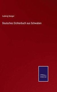 bokomslag Deutsches Dichterbuch aus Schwaben