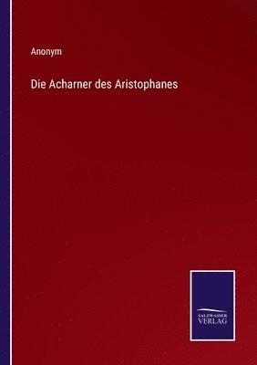 bokomslag Die Acharner des Aristophanes