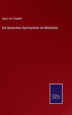 Die deutschen Sprichwrter im Mittelalter 1