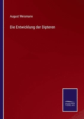 bokomslag Die Entwicklung der Dipteren