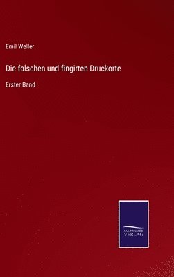 bokomslag Die falschen und fingirten Druckorte