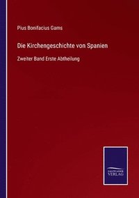 bokomslag Die Kirchengeschichte von Spanien