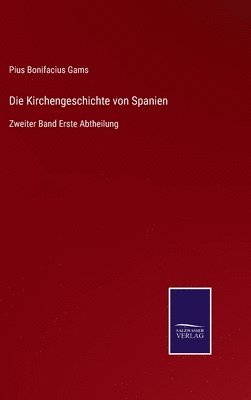 bokomslag Die Kirchengeschichte von Spanien