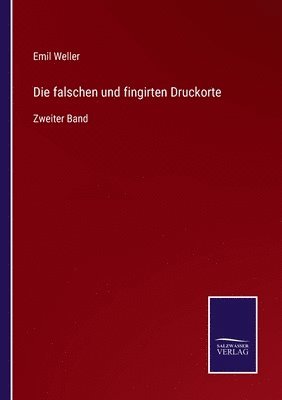 bokomslag Die falschen und fingirten Druckorte