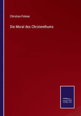 Die Moral des Christenthums 1