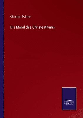 Christian Palmer - Moral des Christenthums, Häftad