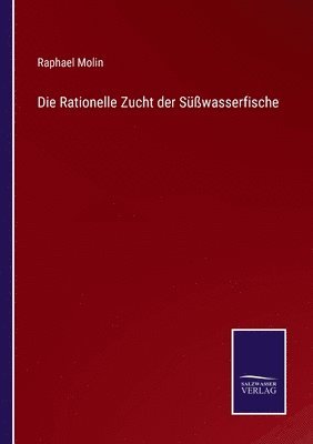 bokomslag Die Rationelle Zucht der Swasserfische