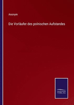 Die Vorlufer des polnischen Aufstandes 1