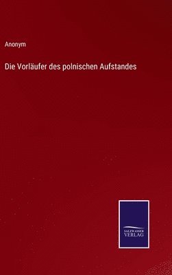 Die Vorlufer des polnischen Aufstandes 1