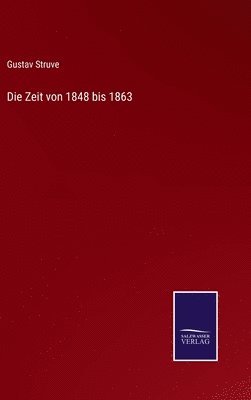 Die Zeit von 1848 bis 1863 1